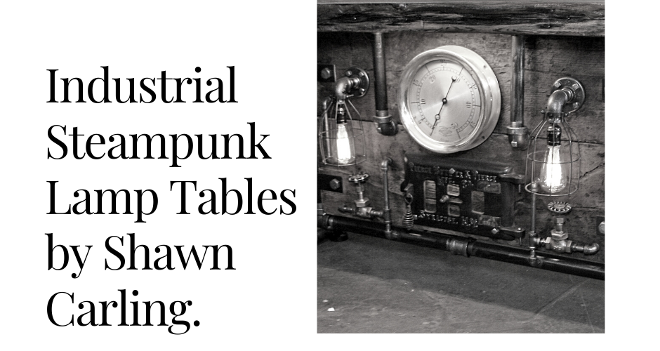 Industrial Steampunk Lamp Tables by Shawn Carling.